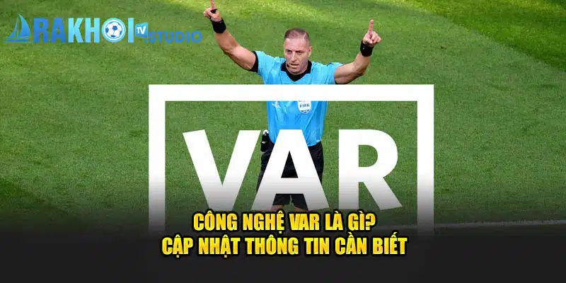 công nghệ var là gì