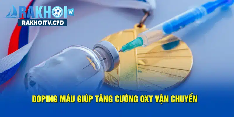 Doping máu giúp tăng cường oxy khi vận động viên thi đấu